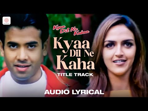Kyaa Dil Ne Kahaa Title Song (Lyrical Video) | Tusshar Kapoor | Esha | Udit Narayan | Alka Yagnik
