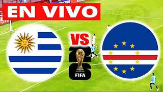 EN VIVO | URUGUAY VS CABO VERDE HOY | PARTIDAZO DEL MUNDIAL FIFA 2026 🔥