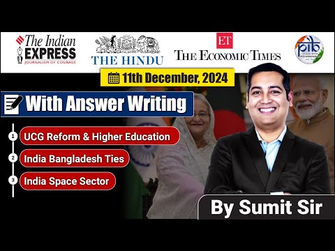 11 December 2024 | Editorial Discussion | India Space, Bangladesh, UGC Higher Education