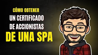 Cómo obtener certificado de accionistas de una SpA