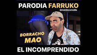Farruko - El Incomprendido ( PARODIA ) Melvin Comedia - Borracho Mao
