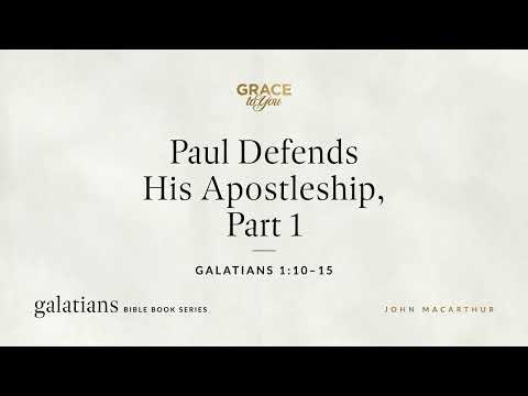 Paul Defends His Apostleship, Part 1 (Galatians 1:10–15) [Audio Only]