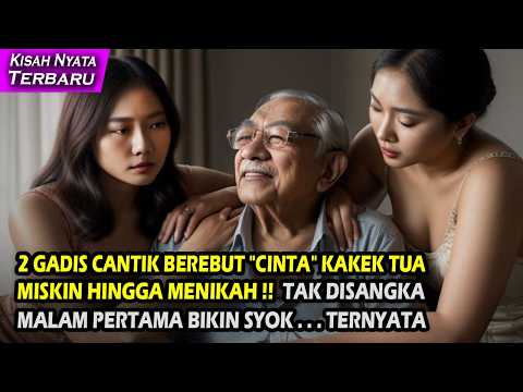 KISAH NYATA 2 GADIS CANTIK BEREBUT CINTA KAKEK TUA MISKIN, HINGGA MENIKAH TAK DISANGKA BIKIN SYOK...