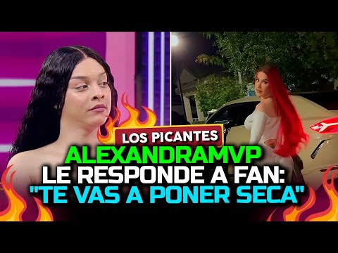 AlexandraMVP le responde a fan: "Te vas a poner seca" | Vive el Espectáculo