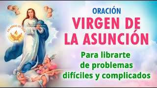 ORACION a la VIRGEN de la ASUNCION 📿 para librarte de problemas difíciles y complicados
