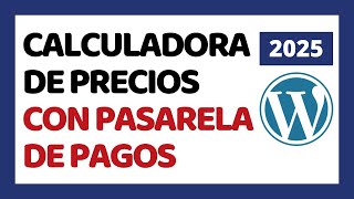 Cómo Hacer una Calculadora en WordPress con Pasarela de Pagos ✅ Tutorial Bit Form en Español 2025