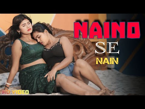 Naino Se Nain | Lesbian Love Story | Cute Love Story| Hindi Song 2024 | Romintic Lasbian Love Story|