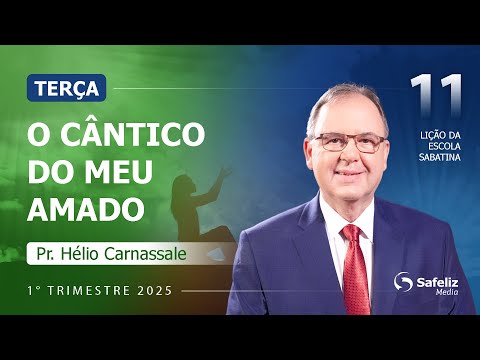 Terça 11.03 | O cântico do meu amado | Lição 11 | Escola Sabatina com Pr. Hélio Carnassale