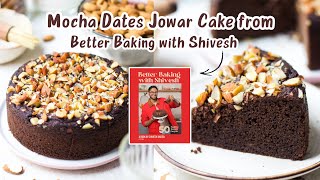 *GUILT-FREE* MOCHA JOWAR DATE CAKE | RECIPE FROM MY NEW E-BOOK