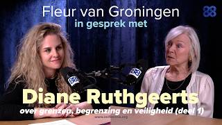 Diane Ruthgeerts over veiligheid, grenzen en begrenzing (Deel 1) — Zelfkennis #20