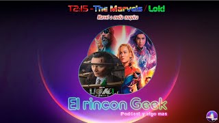 T2:15 - The Marvels & Loki