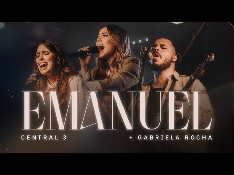 Emanuel (Ao Vivo) | CENTRAL 3 - Gabriela Maganete + Gabriela Rocha