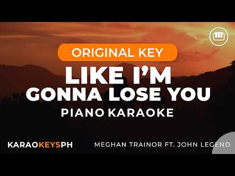 Like I’m Gonna Lose You – Meghan Trainer ft. John Legend (Piano Karaoke)