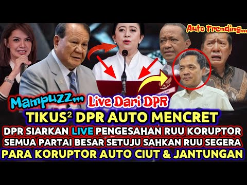 MAMPUZZ🤣TIKUS² DPR MAKIN CIUT & MENCRET‼️Semua Partai Setuju RUU Perampasan Aset Koruptor Di Sahkan