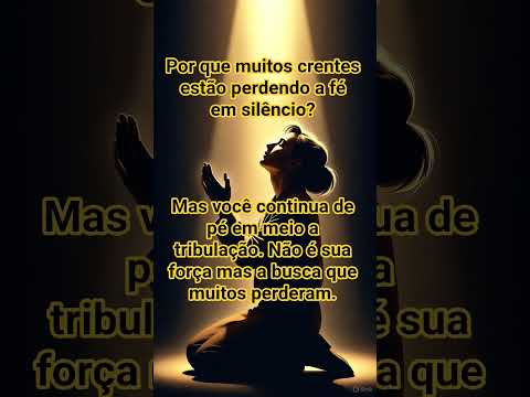 Por que muitos crentes estão perdendo a fé em silêncio? #mensagem #fe #deusnocomando #bomdia #jesus