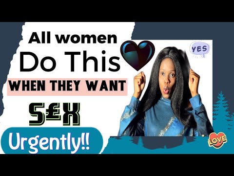 5 Signs A WOMAN Wants To Have Sex With You URGENTLY, Right Now !! ( Men Must Know !! )