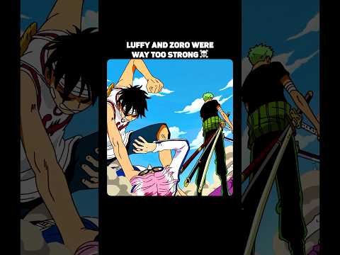 Luffy and Zoro were way too strong ☠️ || #onepiece #luffy #zoro