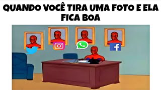 MELHORES MEMES EM IMAGENS - Quando eu tiro uma foto boa kkk