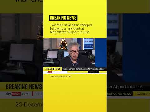 Two men charged over Manchester Airport incident in July