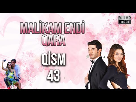 Malikam Endi Qara 43.Qism - ᴴᴰ