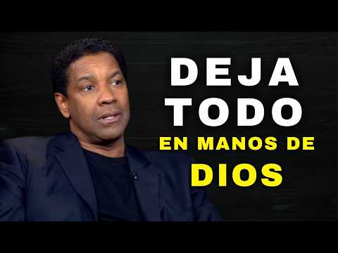 ENTRÉGALE  tus cargas a DIOS | Discurso INSPIRADOR de Denzel Washington