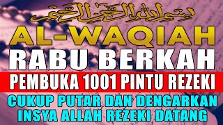 Rahasia Surah Al-Waqi’ah: Mengapa Disebut Surah Kekayaan? SURAT AL-WAQIAH MERDU