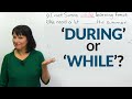 Using 'While' and 'During' Correctly