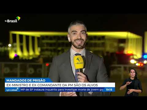 Ex-ministro e ex-comandante da PM são alvos de mandados de prisão
