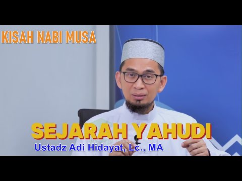 Sejarah Yahudi 4,  Kisah Nabi Musa As, Ustadz Adi Hidayat, Lc., MA