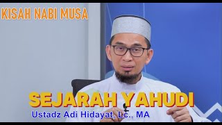 Sejarah Yahudi 4,  Kisah Nabi Musa As, Ustadz Adi Hidayat, Lc., MA