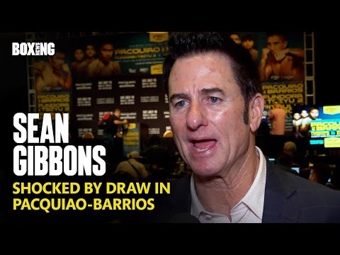 Manny Pacquiao Advisor Sean Gibbons Shocked By Barrios Draw