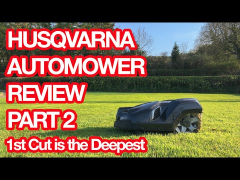 Husqvarna Automower Review - Part 2 - The 1st Cut is the Deepest 