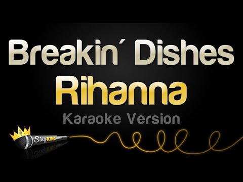 Rihanna – Breakin’ Dishes (Karaoke Version)