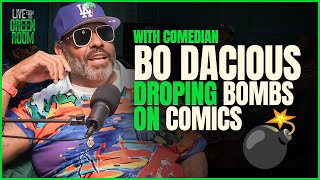 Comedian BO DACIOUS DROPS 💣  BOMBS 💣 ON COMICS!