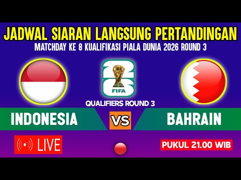 🔴LIVE TV PUKUL 21.00 WIB! JADWAL TIMNAS INDONESIA VS BAHRAIN - MATCH 8 KUALIFIKASI PIALA DUNIA 2024