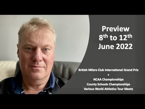 Preview 8th to 12th June 2022