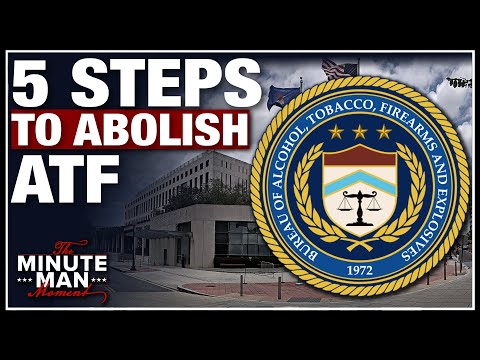 GOA's Plan to Abolish the ATF!