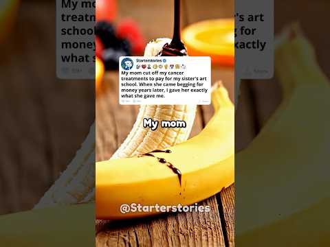 My mom cut off my cancer treatments to pay for my sister's art school.