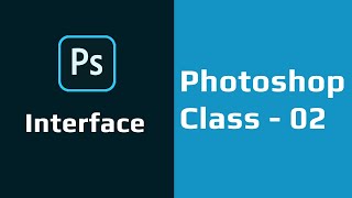 Photoshop Basics Tutorial Class 02 - Interface