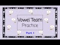 Vowel Teams Reading and Spelling Challenge