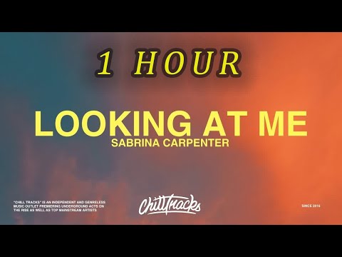 [1 HOUR 🕐 ] Sabrina Carpenter – Looking at Me (Lyrics)