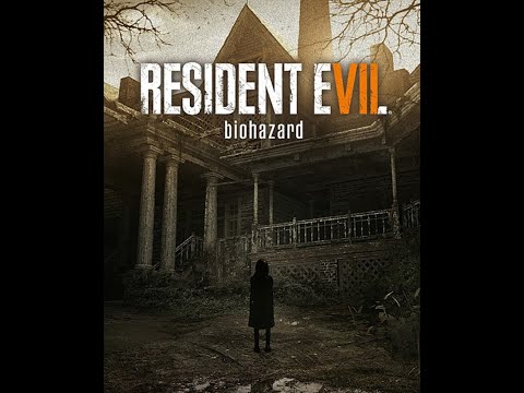 Resident Evil 7: Biohazard
