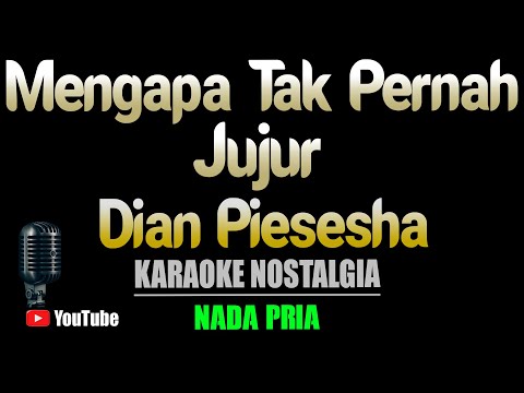 MENGAPA TAK PERNAH JUJUR – Dian Piesesha [ KARAOKE NOSTALGIA ] Nada Pria
