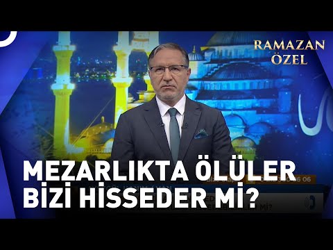 Mezar Ziyaretinde Ölüler Bizim Sesimizi Duyar Mı? | Prof. Dr. Mustafa Karataş ile Sahur Vakti