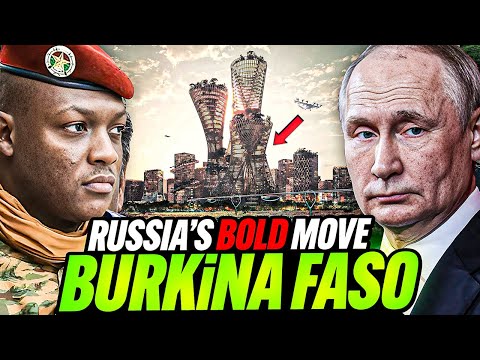 Russia DOES THE UNTHINKABLE WITH BURKINA FASO making America jealous