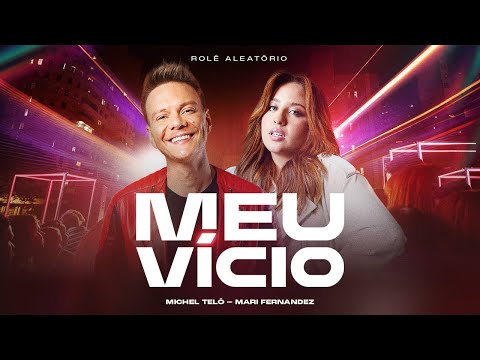 Michel Teló - Meu Vício part. Mari Fernandez - Rolê Aleatório (Clipe Oficial)