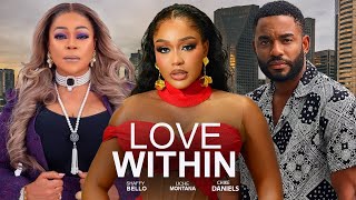 LOVE WITHIN(FULL MOVIE)UCHE MONTANA,CHIKE DANIELS,SHAFFY BELLO,2025 LATEST NOLLYWOOD MOVIE