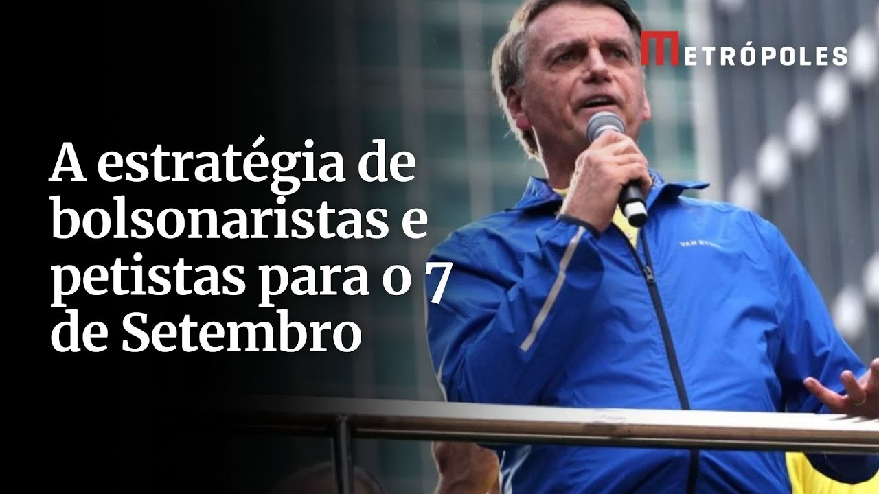 A estratégia de bolsonaristas e petistas para o 7 de Setembro