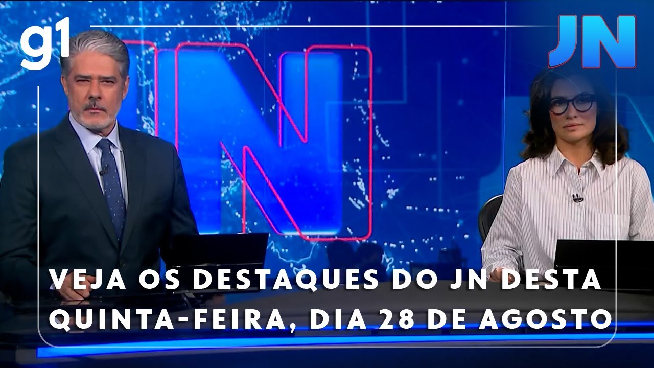 Jornal Nacional: Veja os destaques do JN desta quinta-feira, 28 de agosto
