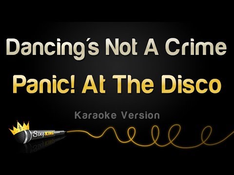 Panic! At The Disco – Dancing’s Not A Crime (Karaoke Version)